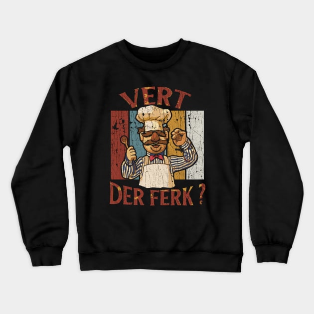 CHEFF VERT DER FERK VINTAGE Crewneck Sweatshirt by loveislive8